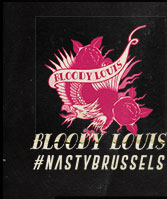BLOODY LOUIS nastybrussels